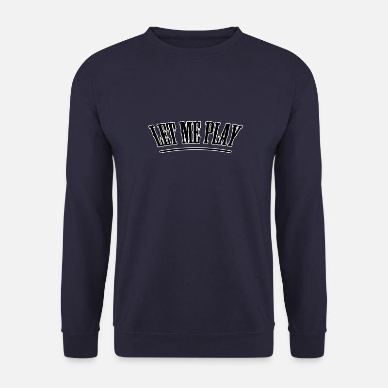 Let me play - Unisex Pullover - Navy