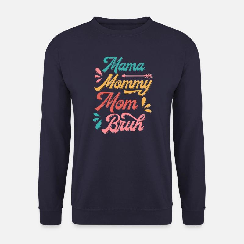 Mama Mommy Mom Bruh - Unisex Sweatshirt - navy