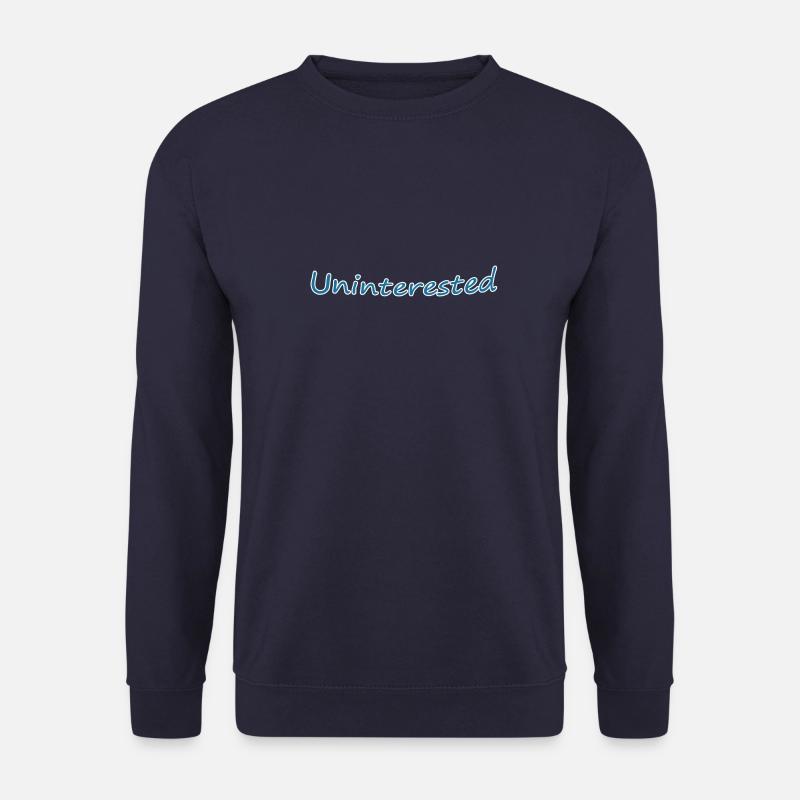 Uninterested - Unisex Sweatshirt - navy