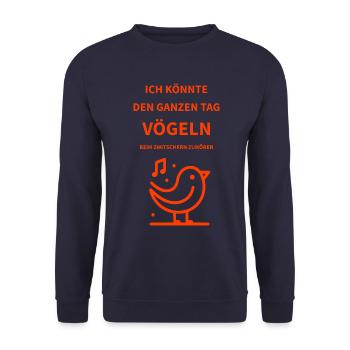 Ich könnte den ganzen Tag Vögeln beim zwitschern.. - Unisex Pullover - Navy - Vorne - Alina (178cm) & Michal (187cm)