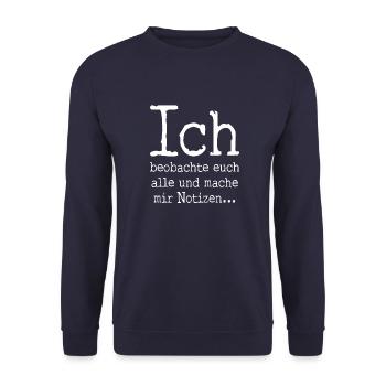 Ich beobachte euch alle und mache mir Notizen... - Unisex Pullover - Navy - Vorne - Alina (178cm) & Michal (187cm)