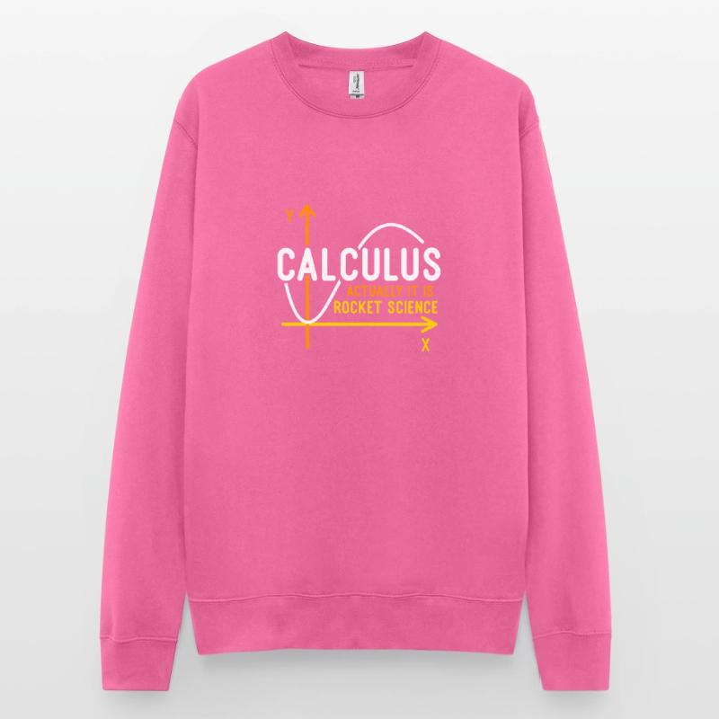 Calculus Is Rocket Science Unisex Sweatshirt
