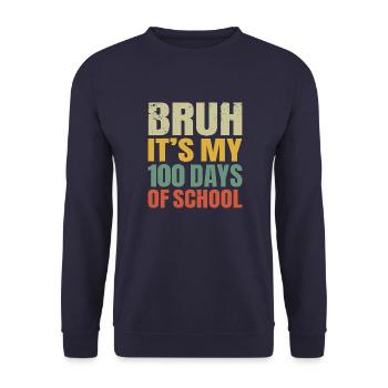 Bruh C’est mes 100 jours d’école 100e jour d’école - Sweat-shirt Unisexe - marine - Devant - Alina (178cm) & Michal (187cm)