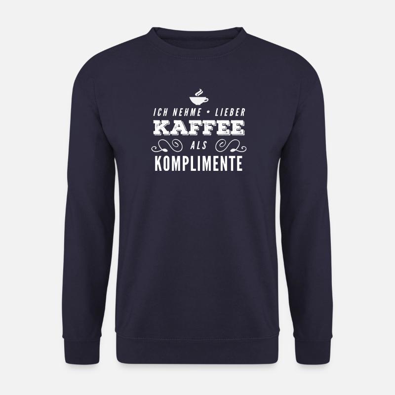 Lieber Kaffee als Komplimente - Unisex Pullover - Navy