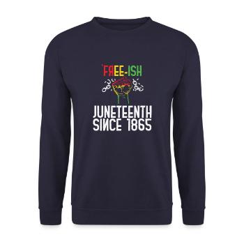 Juneteenth aka Free-ish Since 1865 Independence - Unisex Sweatshirt - navy - Front - Alina (178cm) & Michal (187cm)