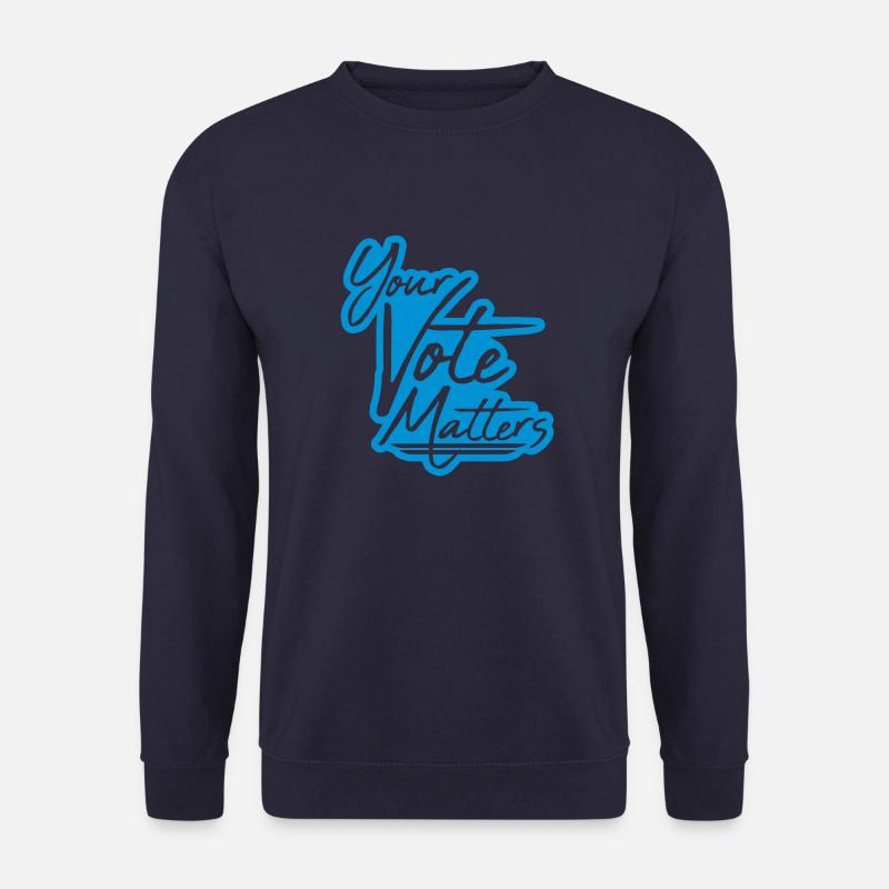 your vote matters Zitat - Unisex Pullover - Navy