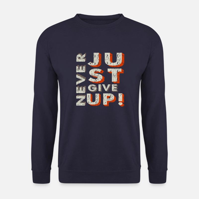 Never Give Up - Unisex Sweatshirt - navy