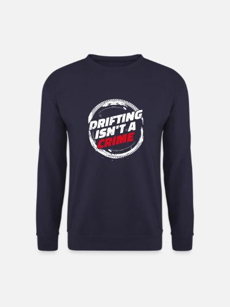 Drifting Is Not A Crime - Auto Liebhaber Geschenk - Unisex Pullover - Navy