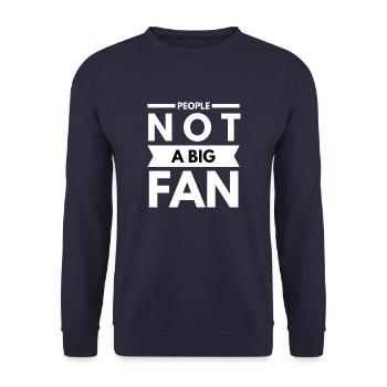 Les gens ne sont pas un grand fan Citations drôles Dictons humoristiques - Sweat-shirt Unisexe - marine - Devant - Alina (178cm) & Michal (187cm)