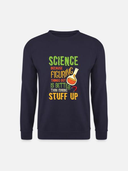 Funny Science Saying Chemist - Unisex Sweatshirt - navy