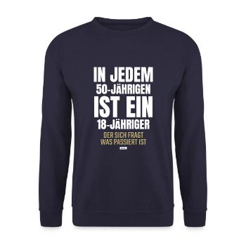 In every 50 year old, an 18 year old is himself - Unisex Sweatshirt - navy - Front - Alina (178cm) & Michal (187cm)