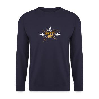 Electrician 40th birthday watts? 40? - Unisex Sweatshirt - navy - Front - Alina (178cm) & Michal (187cm)