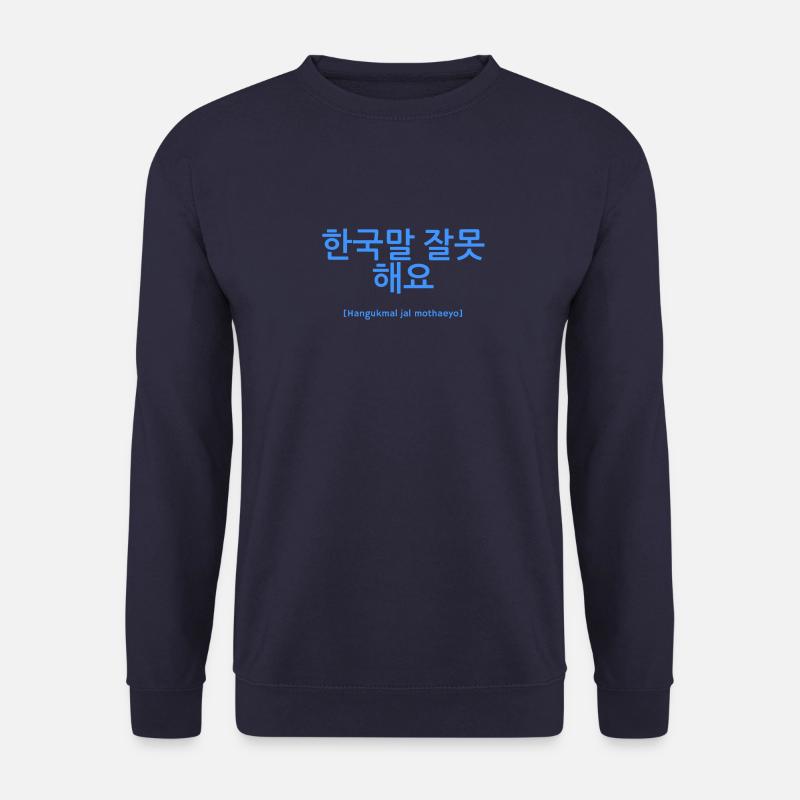 I can not speak Korean well - blue - Unisex Sweatshirt - navy