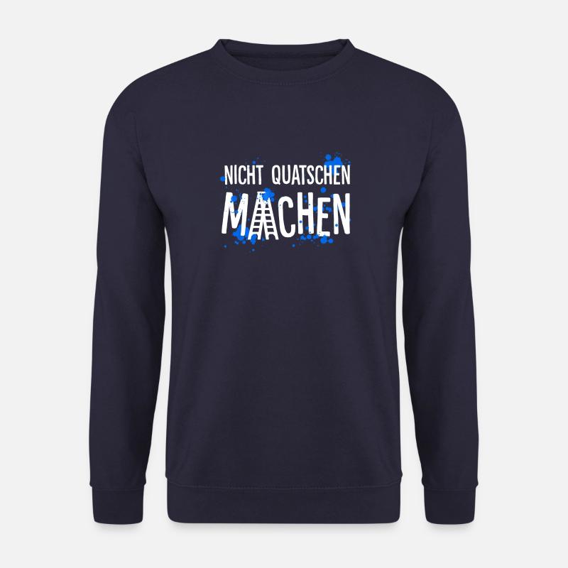 Nicht quatschen – Machen - Unisex Pullover - Navy