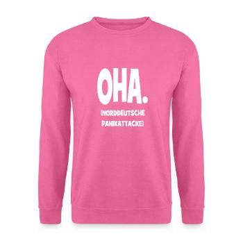 Oha. - Norddeutsche Panikattacke - Unisex Pullover - Pink - Vorne