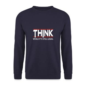 Pensez pendant que c’est encore légal - Sweat-shirt Unisexe - marine - Devant - Alina (178cm) & Michal (187cm)