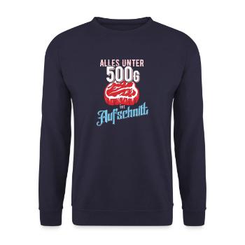 Alles unter 500 Gramm ist Aufschnitt - Unisex Pullover - Navy - Vorne - Alina (178cm) & Michal (187cm)