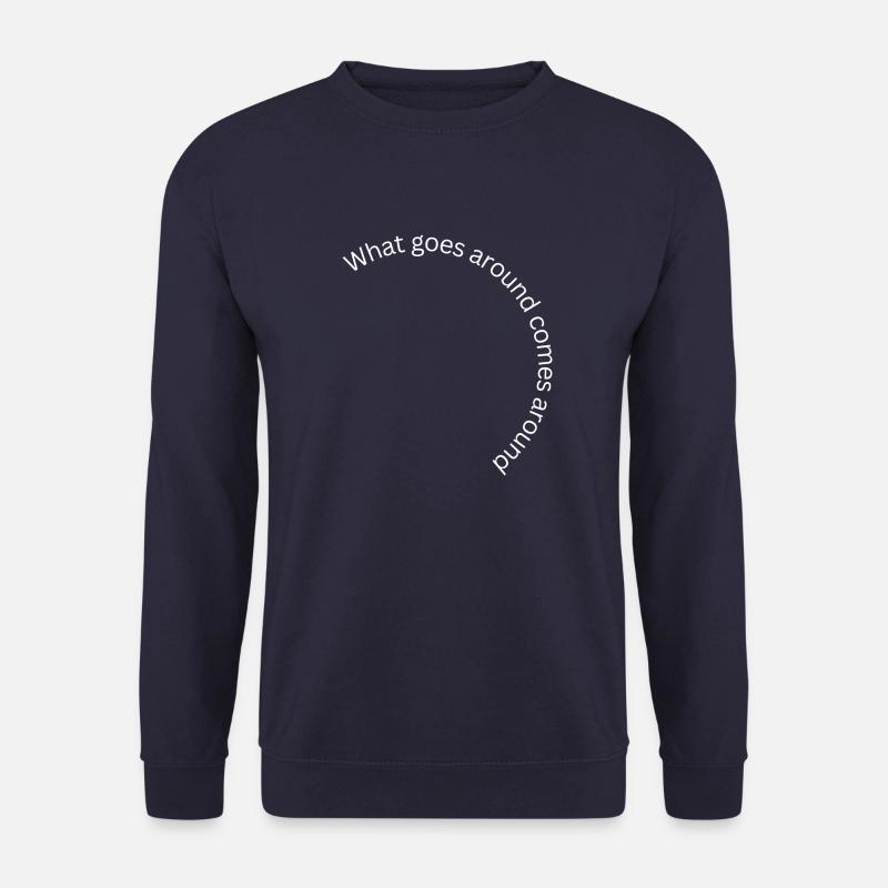 what goes around comes around - Unisex Pullover - Navy