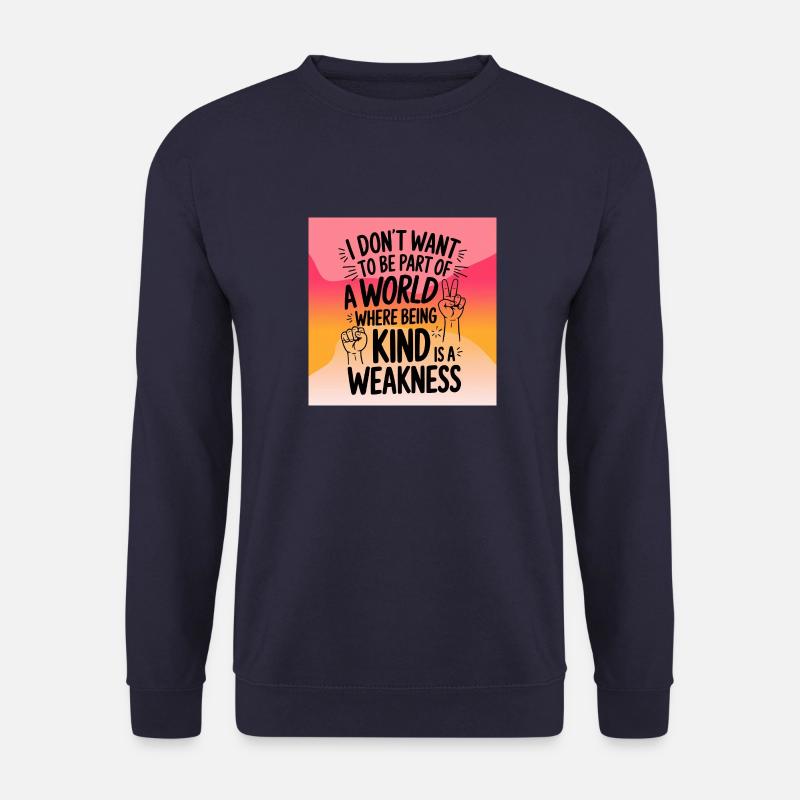 Being kind is no weakness - Unisex Sweatshirt - navy