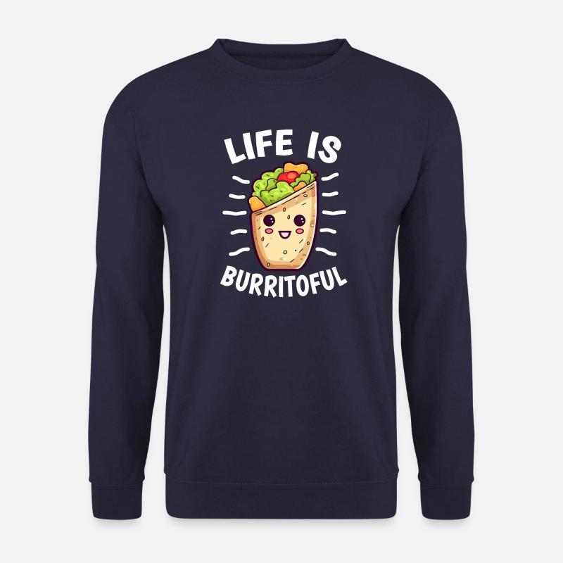 Burrito - Life is Burritoful - Unisex Sweatshirt - navy