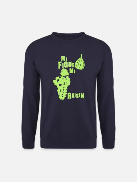 mi figue mi raisin expression - Sweat-shirt Unisexe - marine
