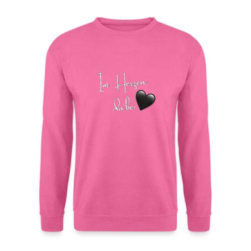 Im Herzen dabei - jederzeit 🖤 - Unisex Pullover