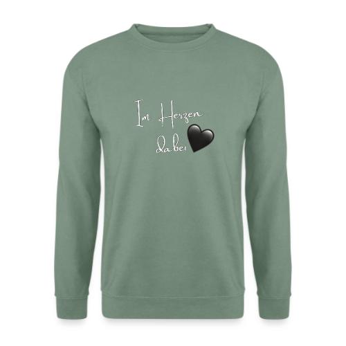 Im Herzen dabei - jederzeit 🖤 - Unisex Pullover