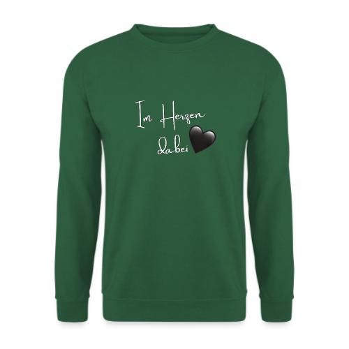 Im Herzen dabei - jederzeit 🖤 - Unisex Pullover