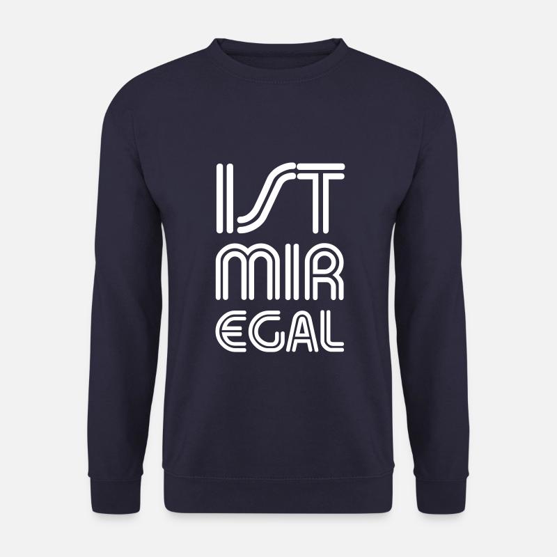 IS ME EGAL - Le dicton cool - Sweat-shirt Unisexe - marine