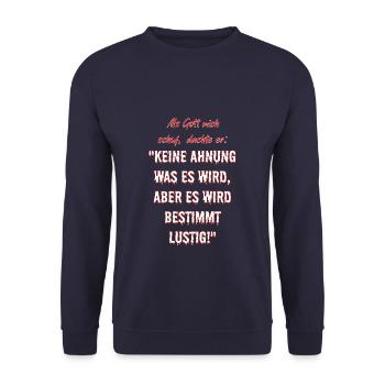 Als Gott mich schuf, dachte er... - Unisex Pullover - Navy - Vorne - Alina (178cm) & Michal (187cm)