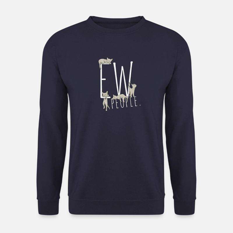 Ew, People. Sarkastisch Ironischer Katzen Humor - Unisex Pullover - Navy