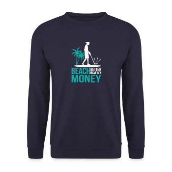 Détecteur de métaux Beach Beach mieux vaut mon argent - Sweat-shirt Unisexe - marine - Devant - Alina (178cm) & Michal (187cm)