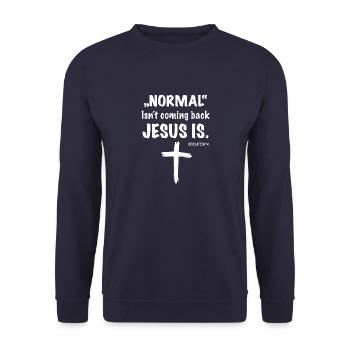Normal isn't coming back - JESUS is - Unisex Sweatshirt - navy - Front - Alina (178cm) & Michal (187cm)