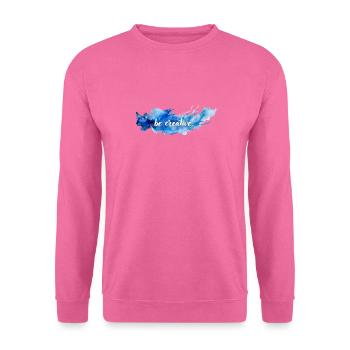 be creative. - Unisex Sweatshirt - pink - Front