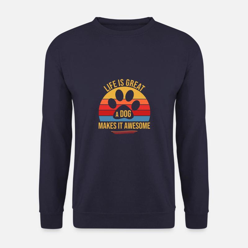 Life Is Great A Dog Makes It Awesome Hund Hunde - Unisex Pullover - Navy