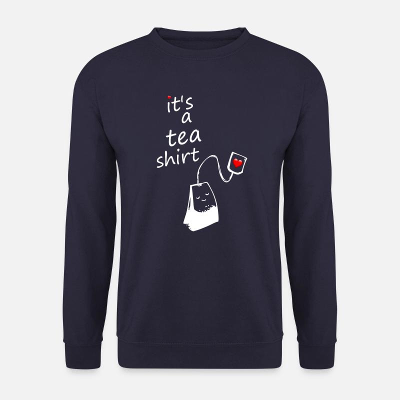 it's a tea shirt - Unisex Sweatshirt - navy