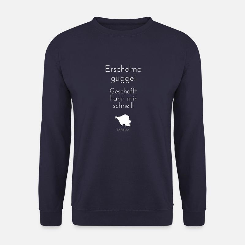 Erschdmo gugge! - Unisex Pullover - Navy