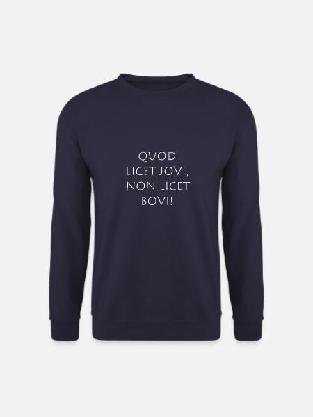 Quod licet jovi non licet bovi - Sweat-shirt Unisexe - marine