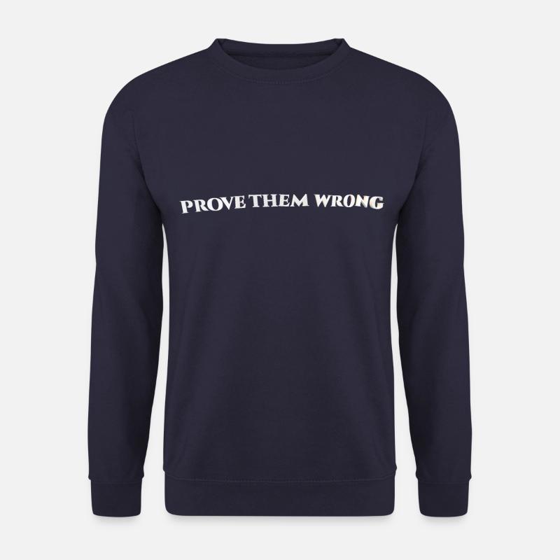 Prove Them Wrong - Sweat-shirt Unisexe - marine