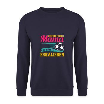 Fußball Mama Es Könnte Eskalieren Mutti Mutter - Unisex Pullover - Navy - Vorne - Alina (178cm) & Michal (187cm)