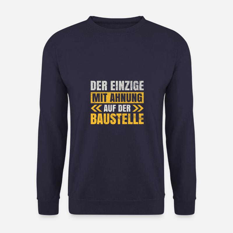 Bauarbeiter Bauleiter Bauherr Experte Baustelle - Unisex Pullover - Navy