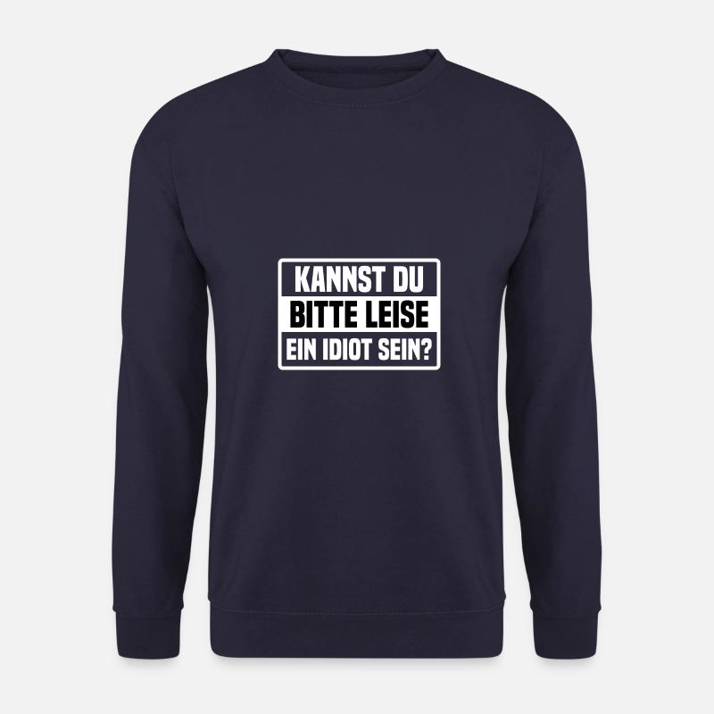 Kannst Du Bitte Leise Ein Idiot Sein? - Unisex Pullover - Navy