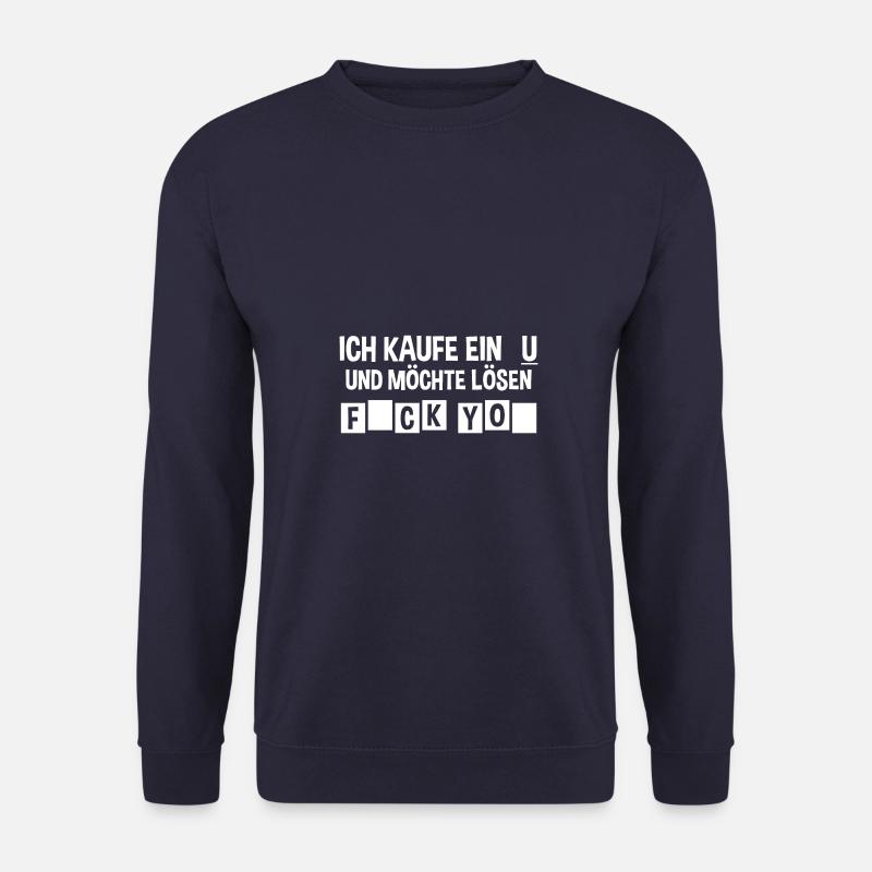 Ich Kaufe Ein U Und Möchte Lösen Rätsel - Unisex Pullover - Navy