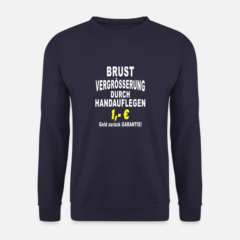 Breast augmentation by laying on of hands Money back - Unisex Sweatshirt - navy