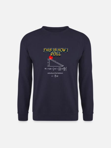 This is how I roll - Physik Design - Unisex Pullover - Navy