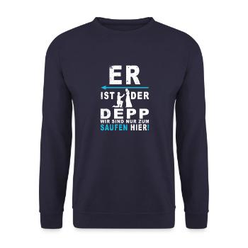 Er ist der Depp, wir saufen nur - Unisex Pullover - Navy - Vorne - Alina (178cm) & Michal (187cm)