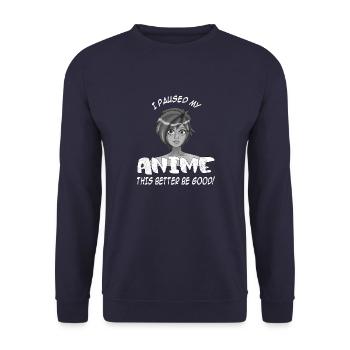 I paused my Anime - this better be good - Unisex Sweatshirt - navy - Front - Alina (178cm) & Michal (187cm)