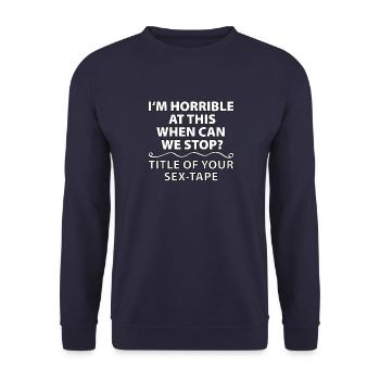 Ich bin Furchtbar darin, wann können wir aufhören? - Unisex Pullover - Navy - Vorne - Alina (178cm) & Michal (187cm)