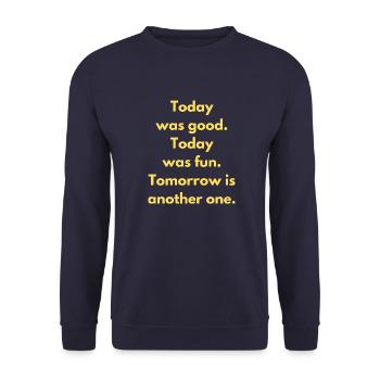 Heute war gut Heute war Spaß Morgen ist ein anderer - Unisex Pullover - Navy - Vorne - Alina (178cm) & Michal (187cm)