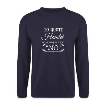Hamlet Quote Sarcastic Funny Gift, Say No - Unisex Sweatshirt - navy - Front - Alina (178cm) & Michal (187cm)